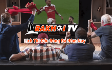 RakhoiTV - Kênh trực tiếp bóng đá miễn phí số 1 hiện nay