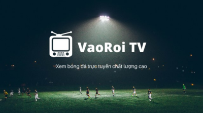 Vaoroi TV – Địa chỉ tường thuật trực tiếp bóng đá trong 24/7