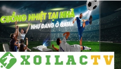 Xoilac TV - Địa chỉ trực tiếp bóng đá xịn nhất Việt Nam